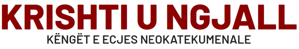 Krishti u Ngjall – Këngët e Ecjes Neokatekumenale